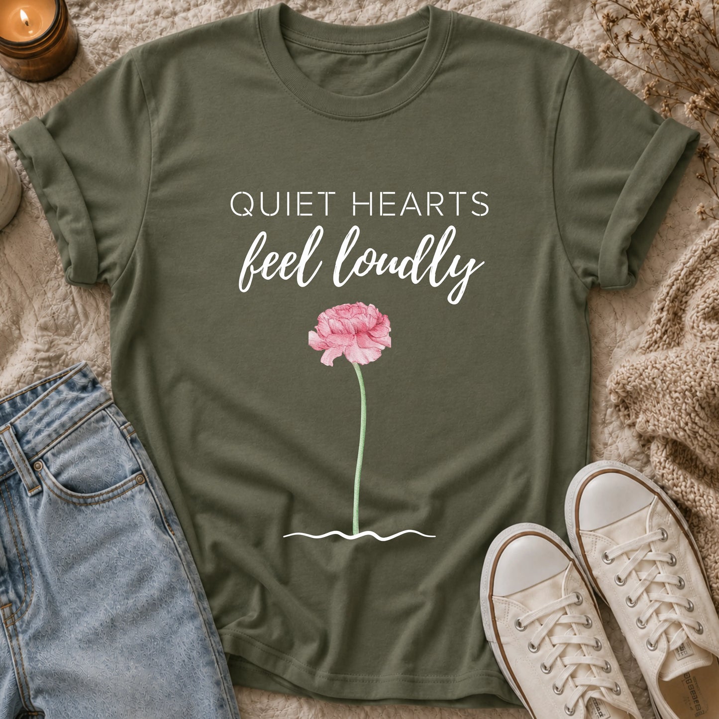 Quiet Hearts Feel Loudly T-shirt