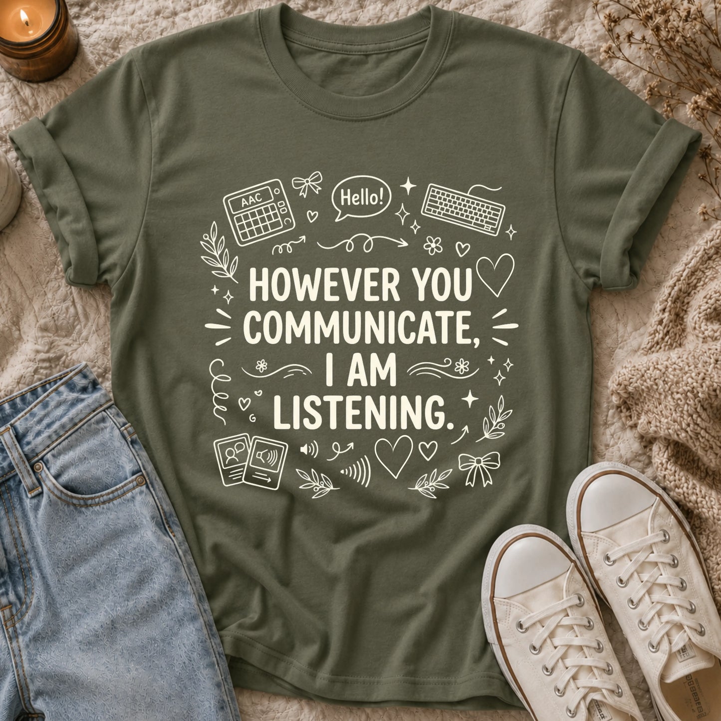 However You Communicate I Am Listening  T-Shirt