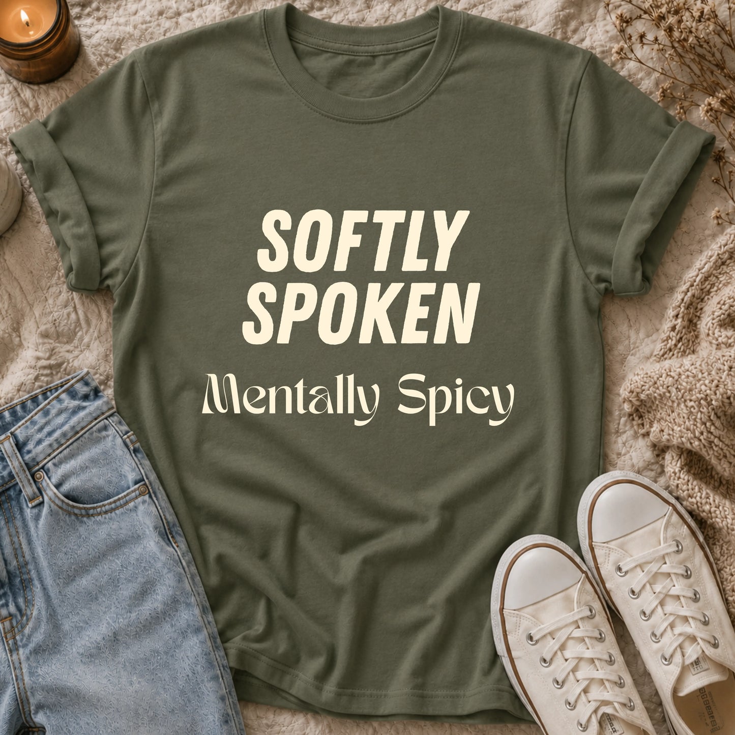 Softly Spoken, Mentally Spicy T-shirt