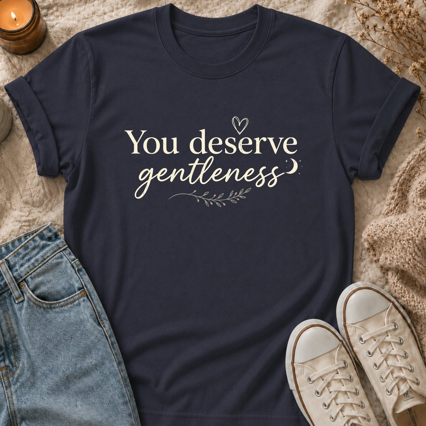 You Deserve Gentleness T-Shirt