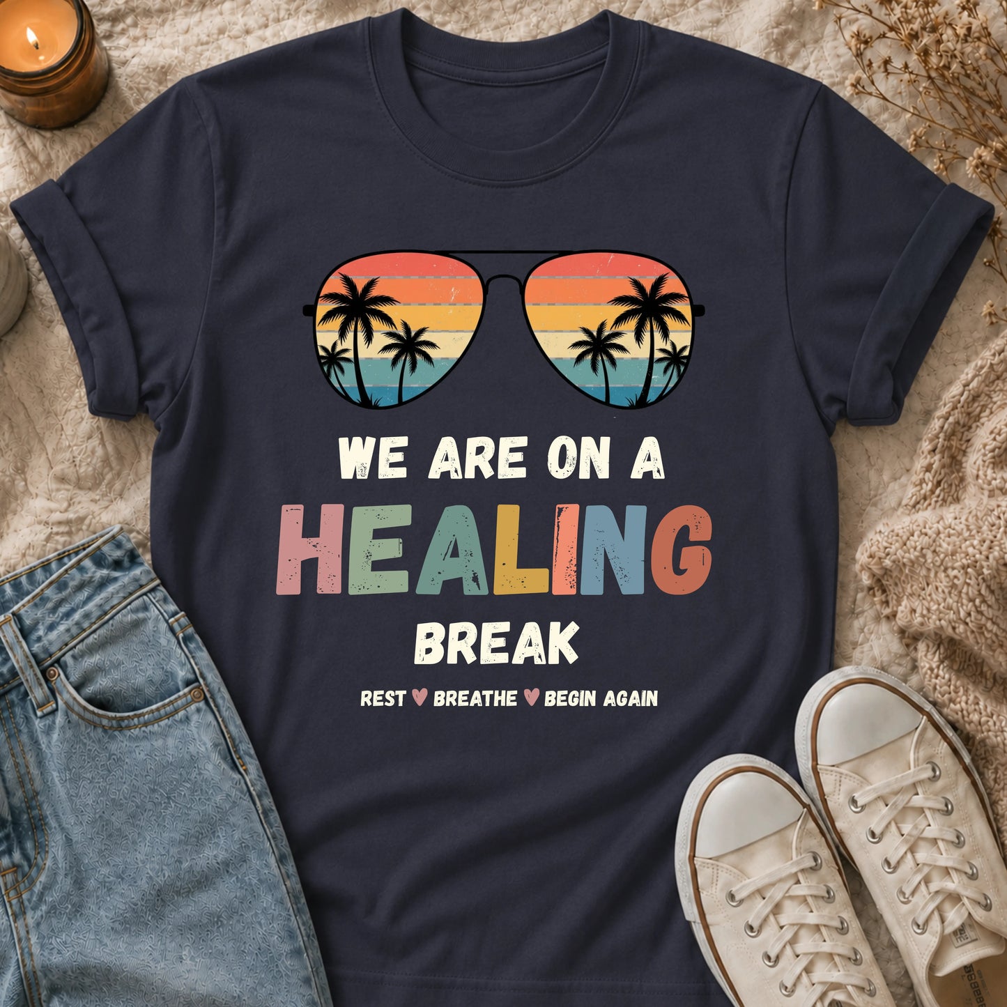 We Are On A Healing Break T-shirt