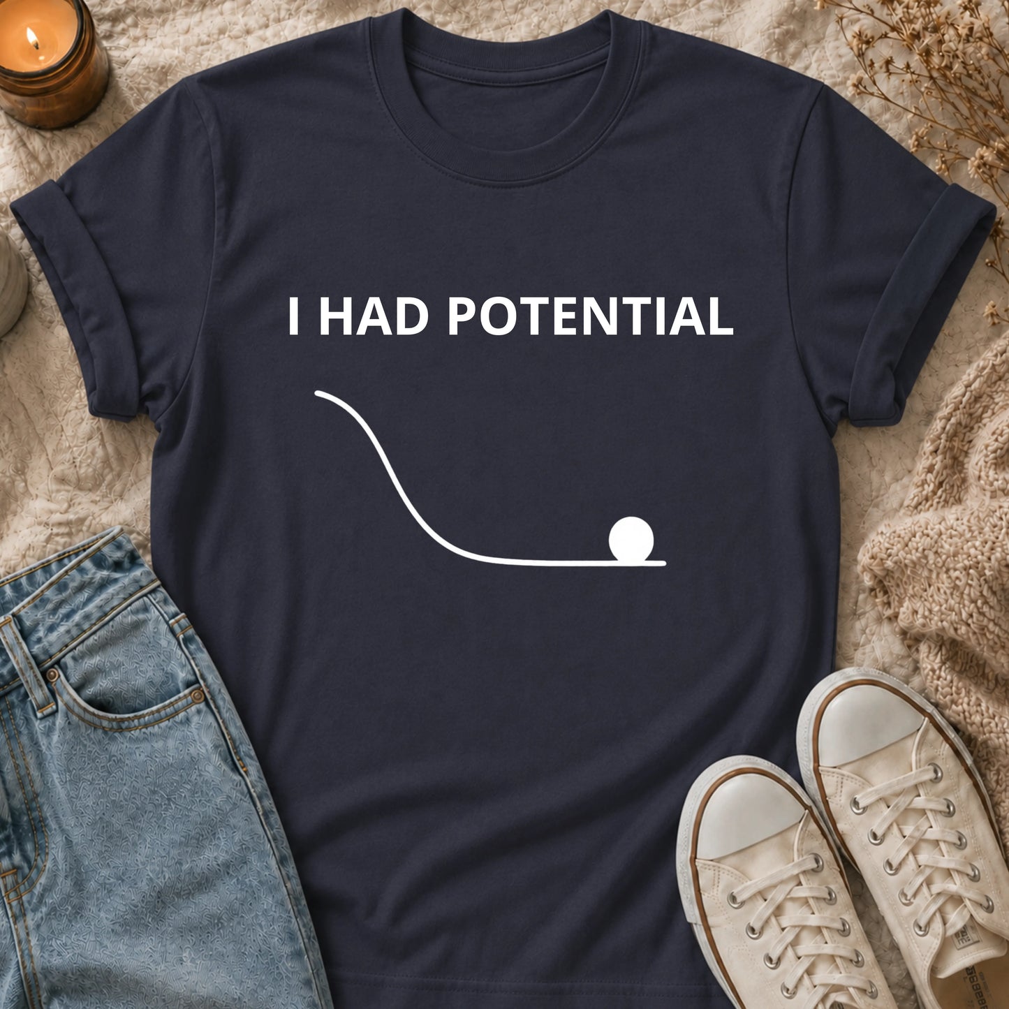 I Had Potential T-Shirt