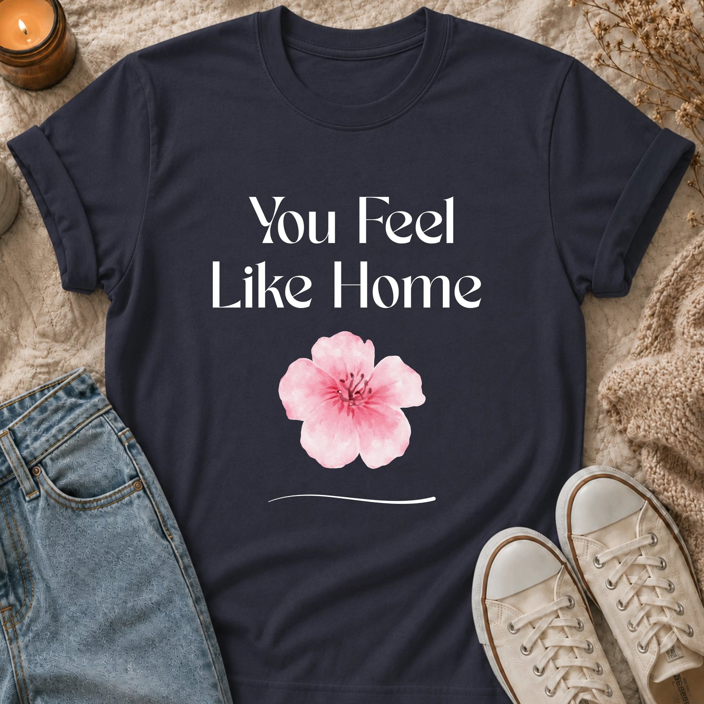 You Feel Like Home T-shirt