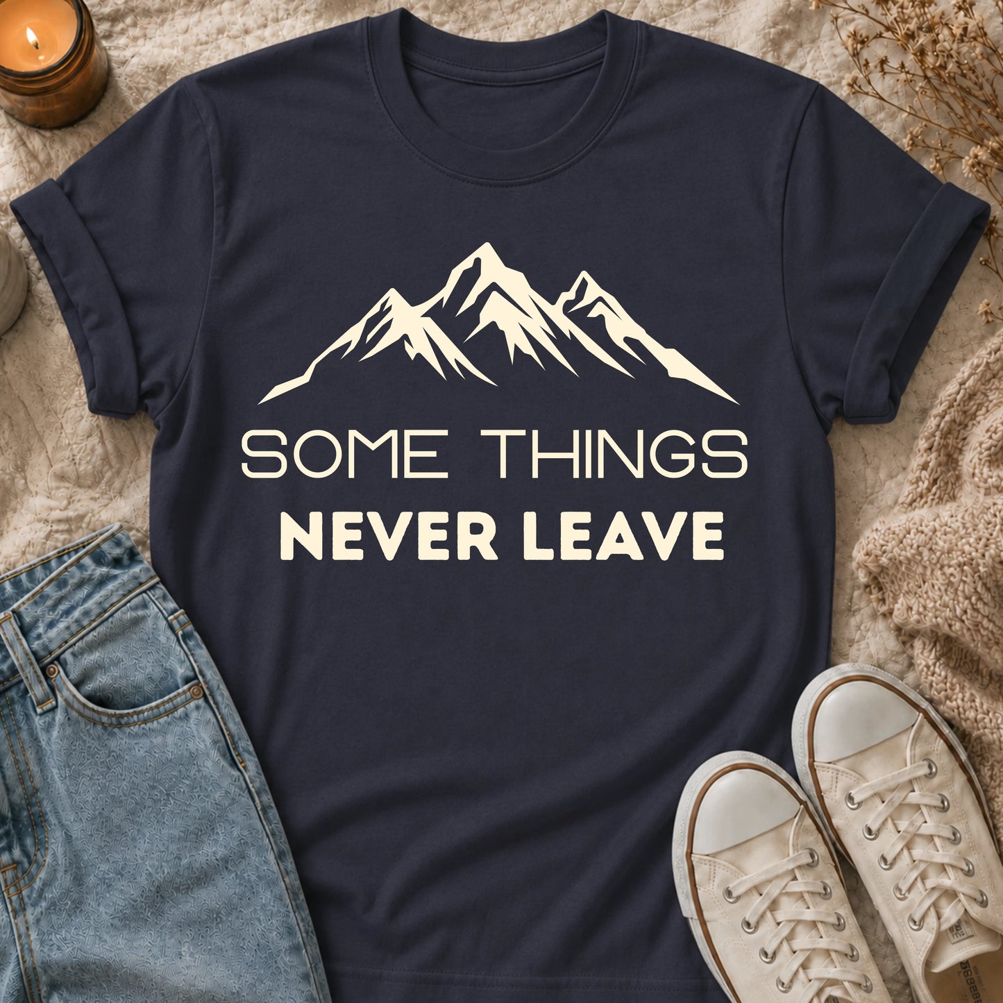 Some Things Never Leave T-shirt