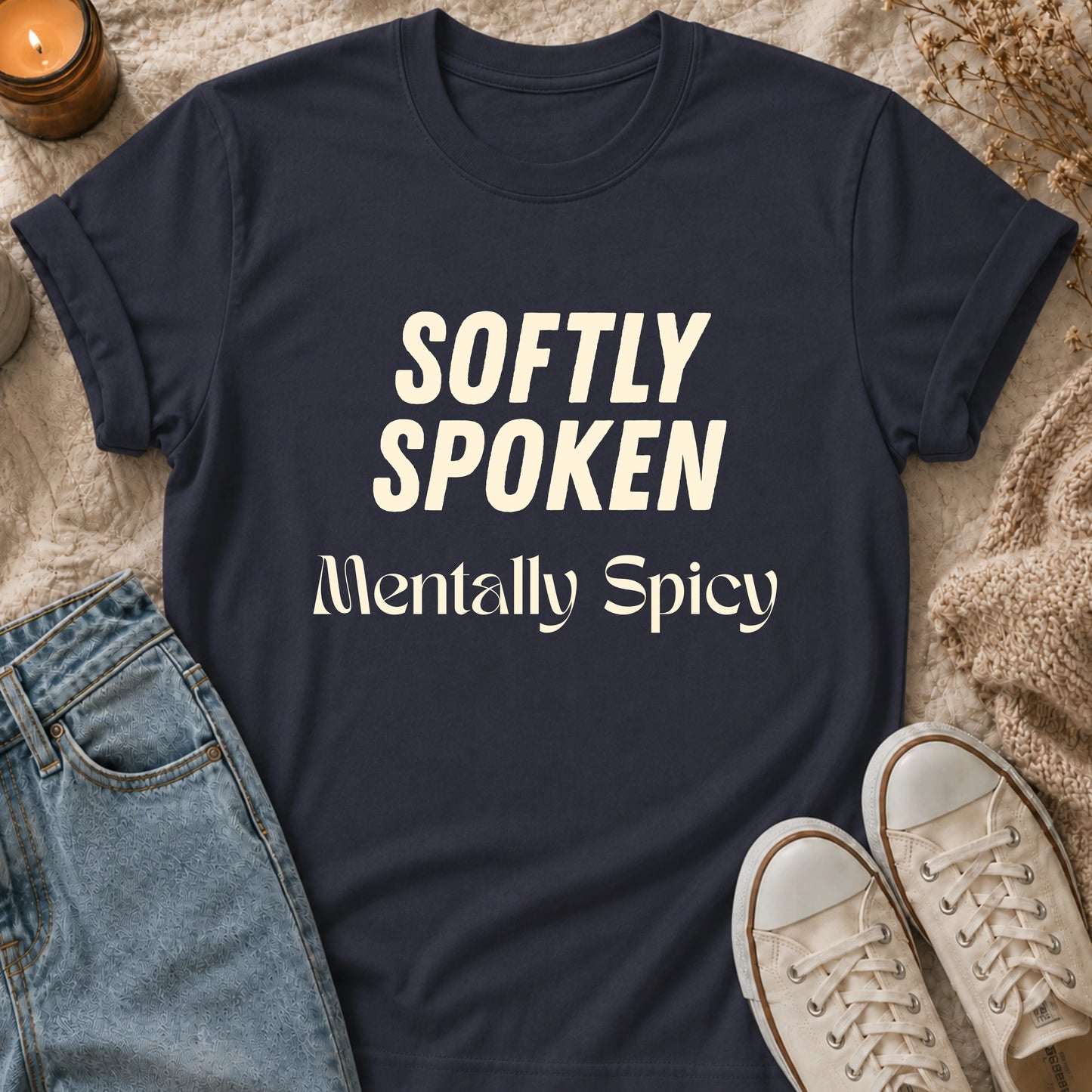 Softly Spoken, Mentally Spicy T-shirt