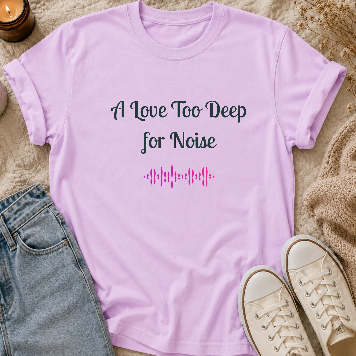 A Love Too Deep for Noise T-shirt