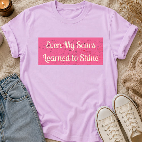 Even My Scars Learned to Shine t-shirt