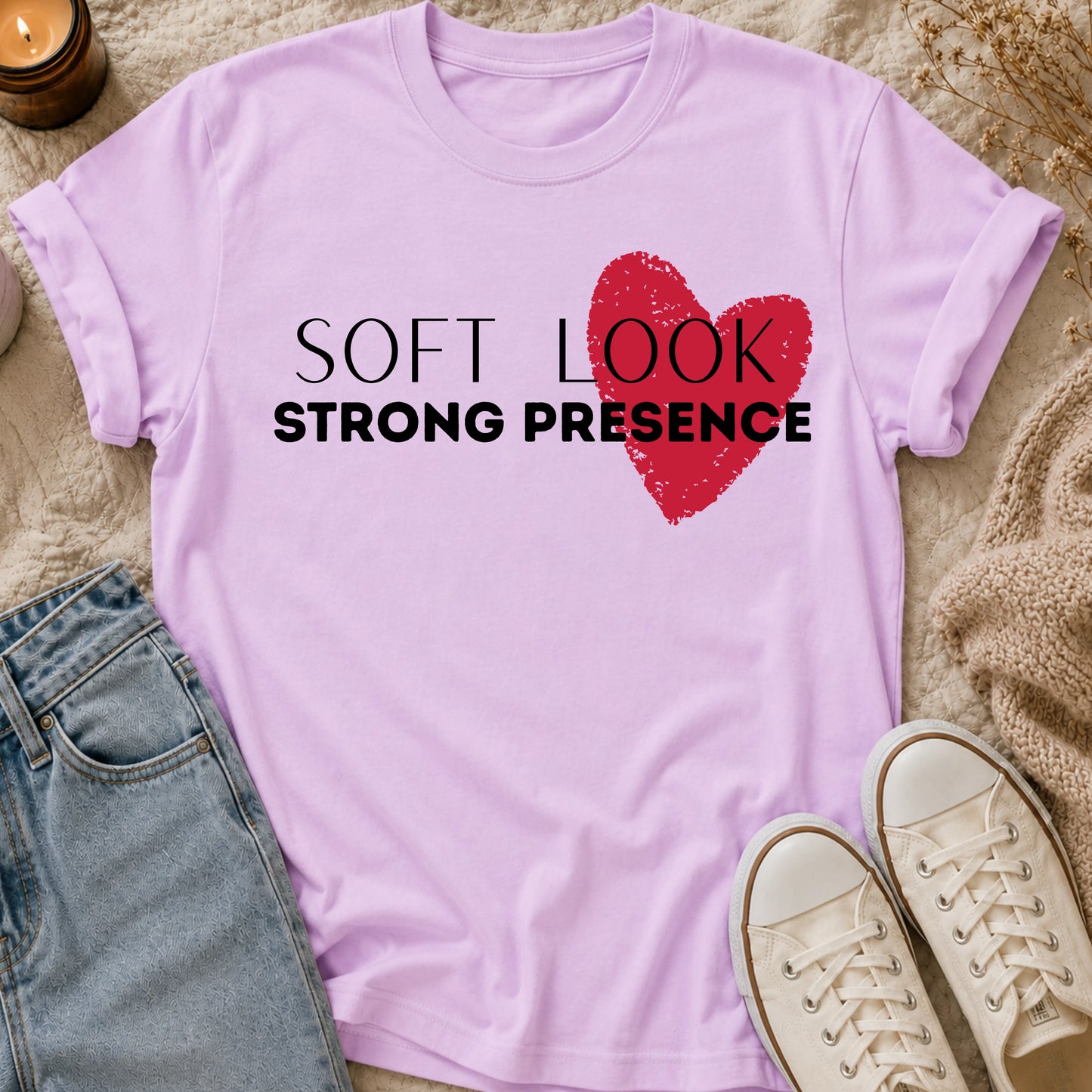 Soft Look, Strong Presence T-shirt