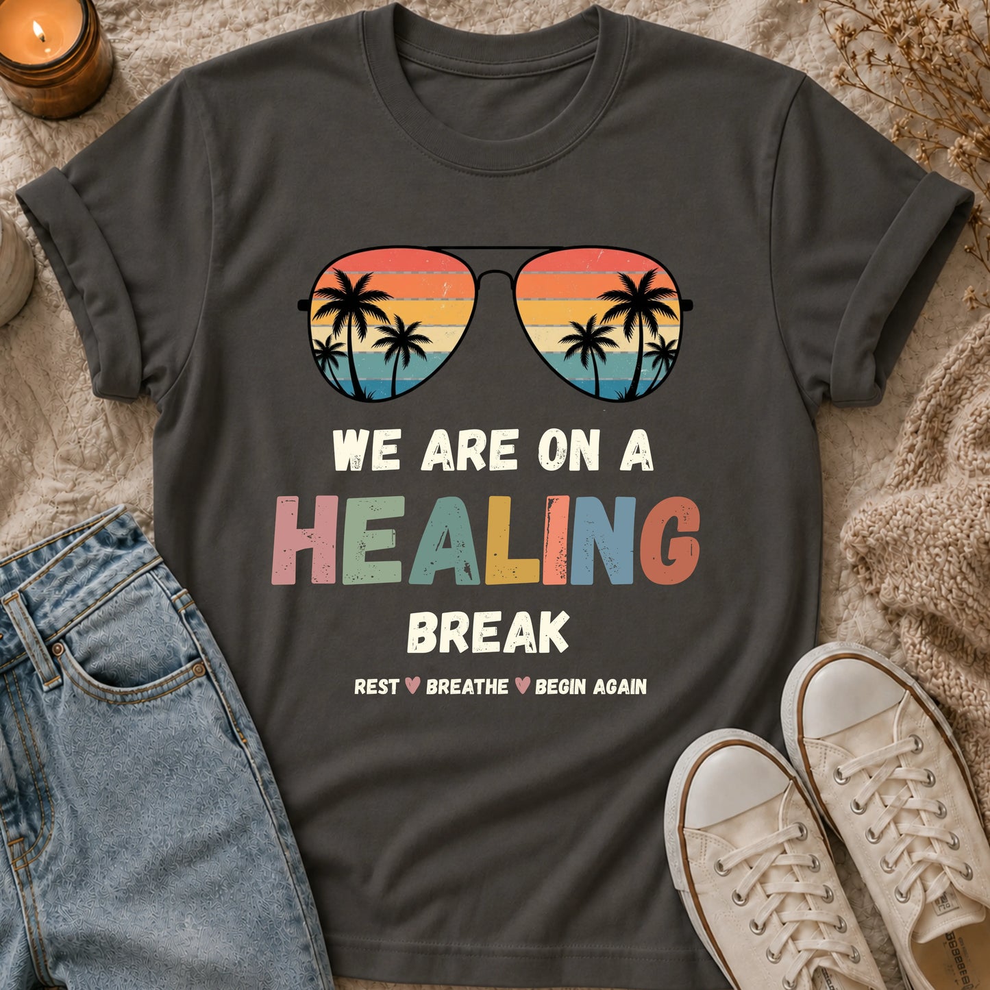 We Are On A Healing Break T-shirt