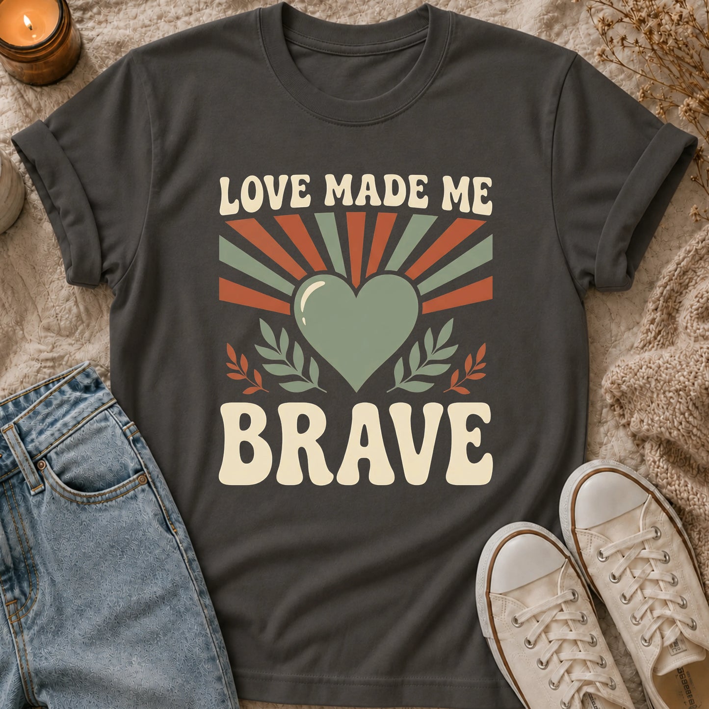 Love Made Me Brave T-shirt