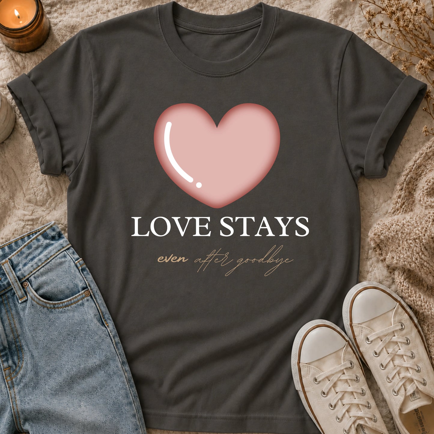 Love Stays Even After Goodbye T-shirt
