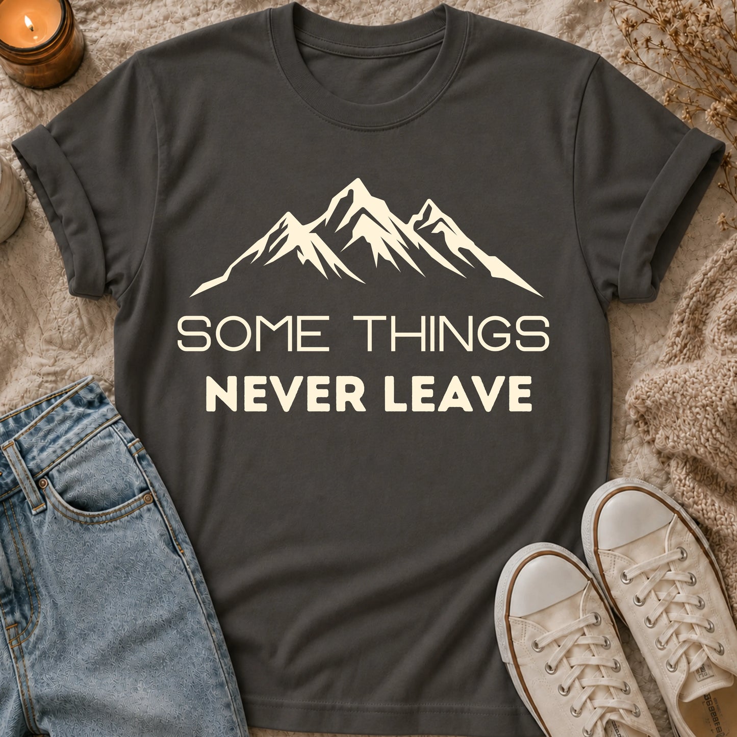 Some Things Never Leave T-shirt