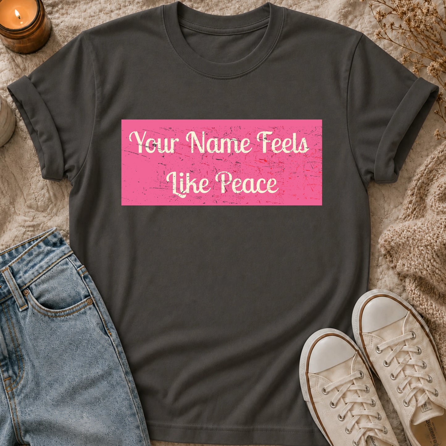 Your Name Feels Like Peace T-shirt
