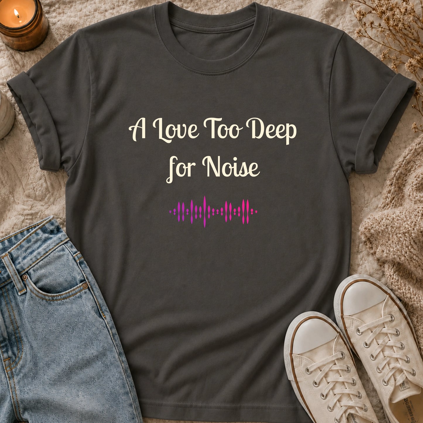 A Love Too Deep for Noise T-shirt