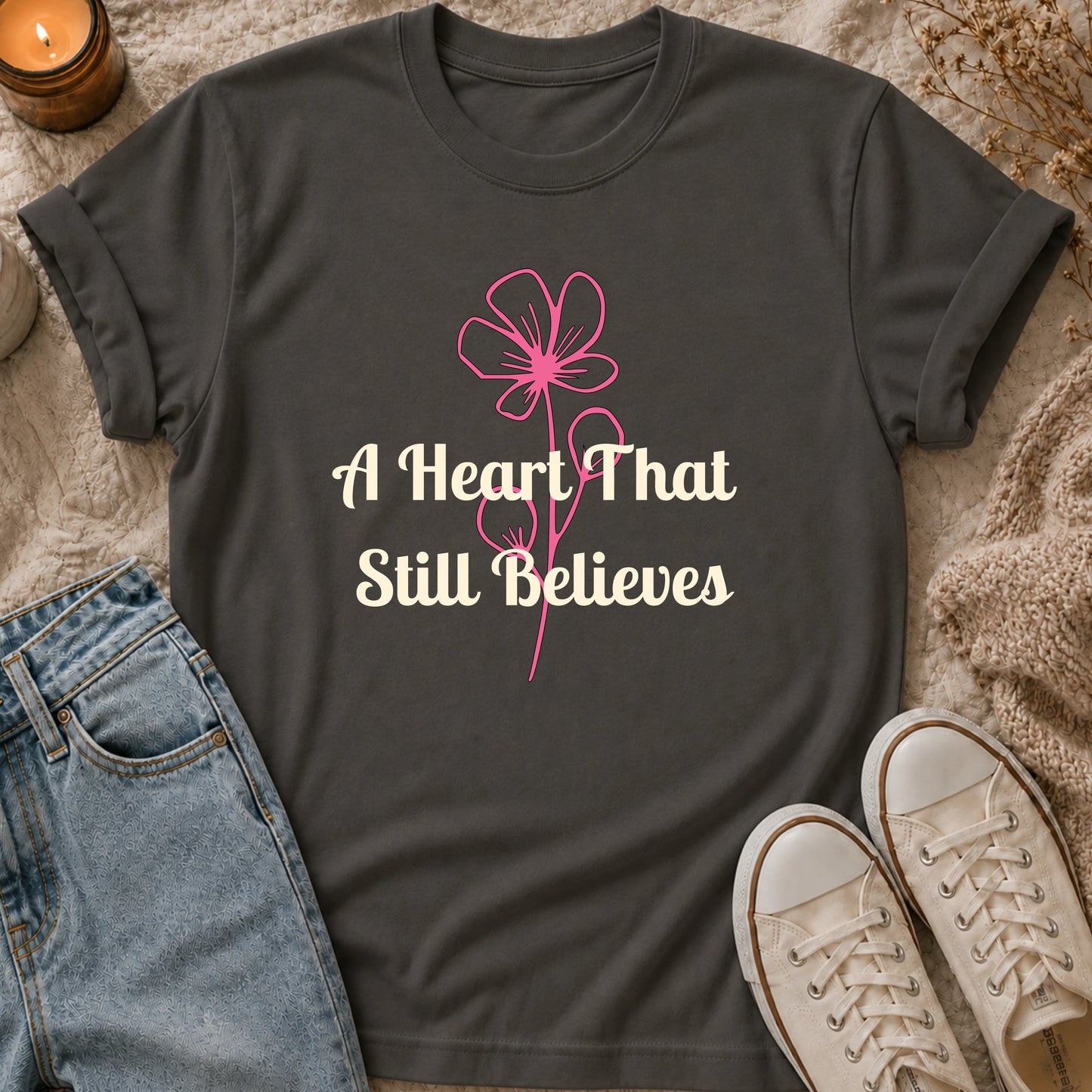 A Heart That Still Believes T-shirt