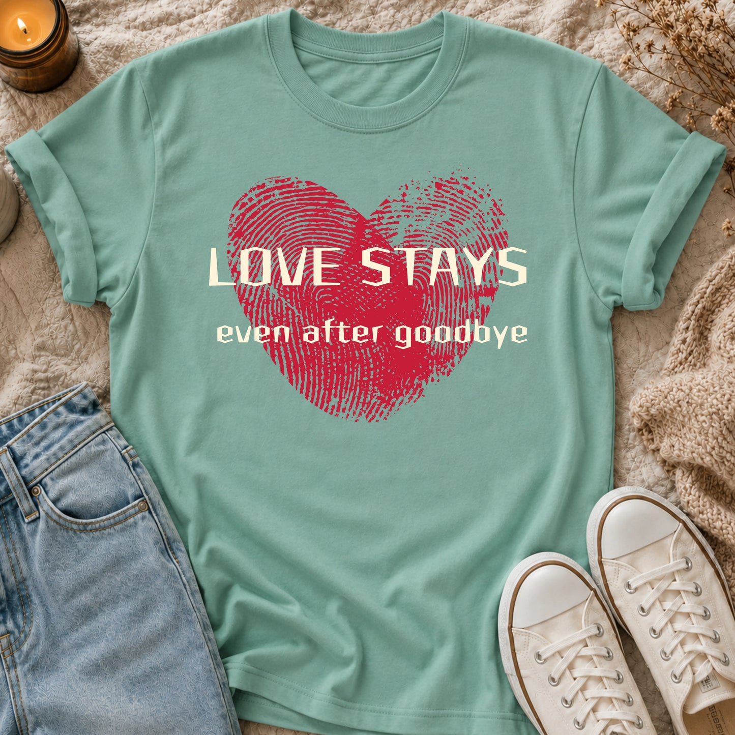 Love Stays Even After Goodbye T-shirt