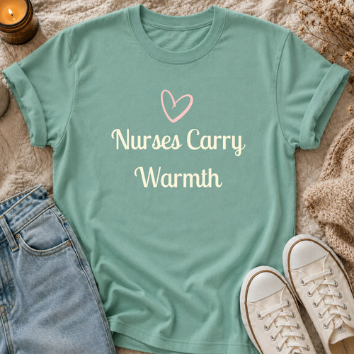Nurses Carry Warmth T-shirt