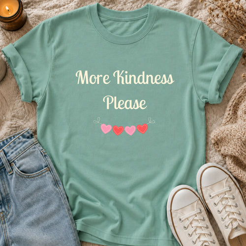 More Kindness Please T-shirt