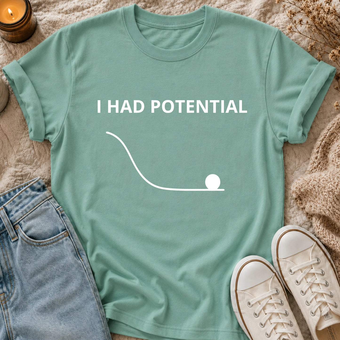 I Had Potential T-Shirt