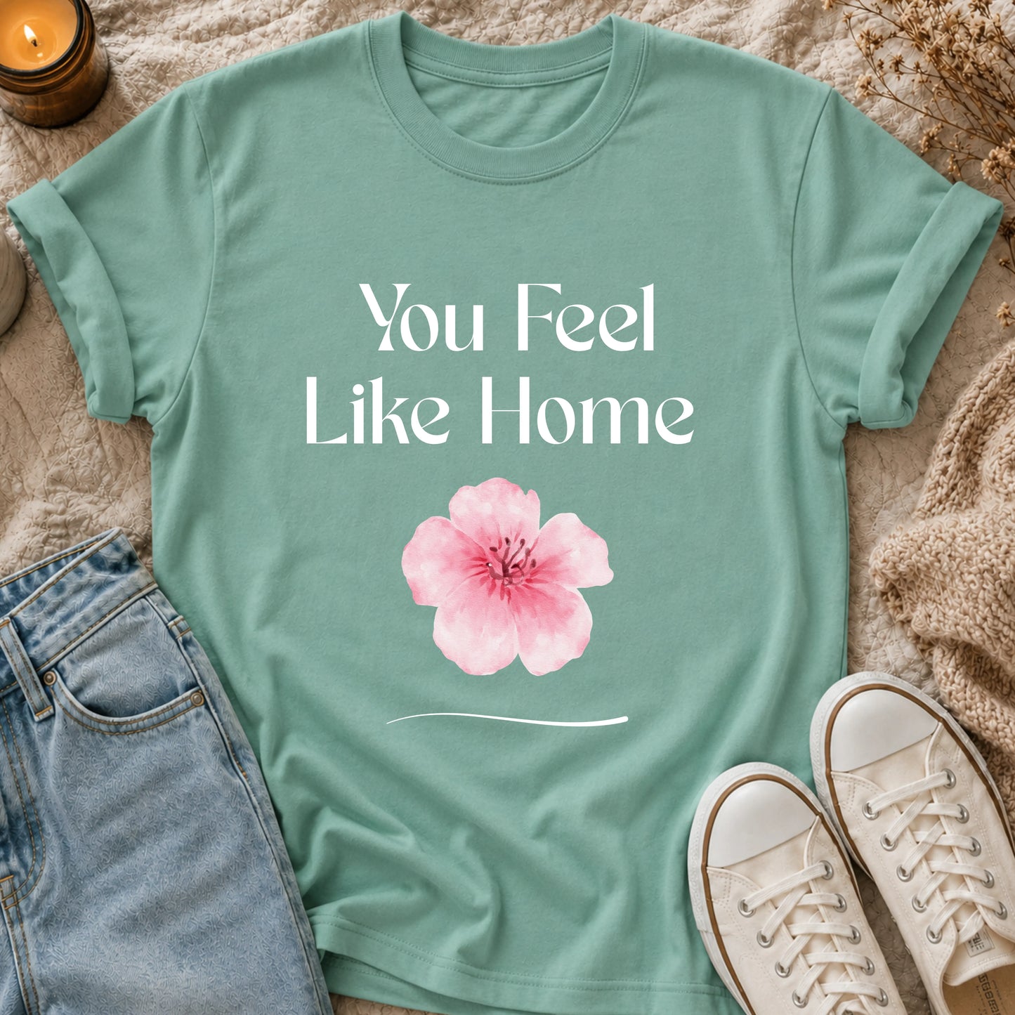 You Feel Like Home T-shirt