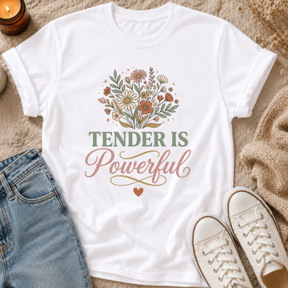Tender Is Powerful T-Shirt